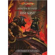 Říše krve: Minotauří války díl třetí - Richard A. Knaak