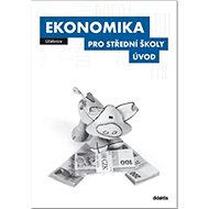 Ekonomika pro střední školy Úvod: Učebnice - 