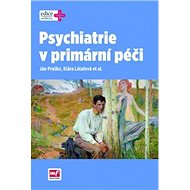 Psychiatrie v primární péči - Ján Praško; Klára Látalová