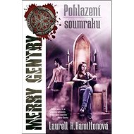 Pohlazení soumraku: Merry Gentry 2 - Laurell K. Hamiltonová