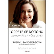 Opřete se do toho: Ženy, práce a vůle uspět - Sheryl Sandbergová