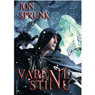 Vábení Stínu: Stín 2 - Jon Sprunk