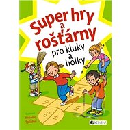Super hry a rošťárny pro kluky a holky - 