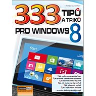 333 tipů a triků pro Windows 8 - Karel Klatovský