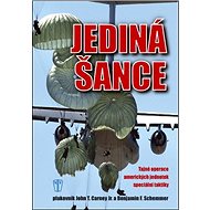 Jediná šance - Jonh T. Carney; Benjamin F. Schemmer