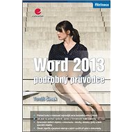 Word 2013: podrobný průvodce - Tomáš Šimek