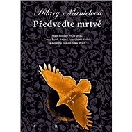 Předveďte mrtvé - Hilary Mantelová
