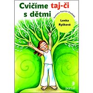 Cvičíme taj-či s dětmi - Lenka Ryšková