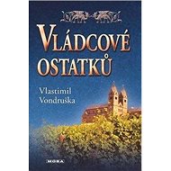 Vládcové ostatků - Vlastimil Vondruška