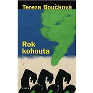 Rok kohouta - Tereza Boučková