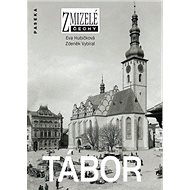 Zmizelé Čechy Tábor - Eva Hubičková; Zdeněk Vybíral