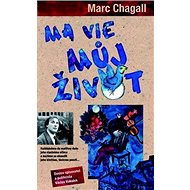 MA VIE Můj život - Marc Chagall
