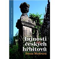 Tajnosti českých hřbitovů - Ivana Mudrová