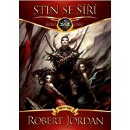 Stín se šíří: Kolo času 4 - Robert Jordan