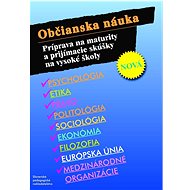 Občianska náuka: Príprava na maturity a prijímacie skúšky na vysoké školy - 