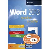 Word 2013: snadno a rychle - Mojmír Král