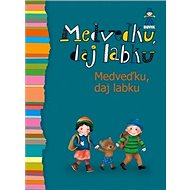 Medveďku, daj labku - 