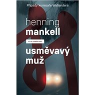 Usměvavý muž: Krimi román - Henning Mankell; Hana Švolbová