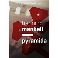 Pyramida: Případy komisaře Wallandera - Henning Mankell