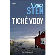Tiché vody: Severský krimiromán - Viveca Sten
