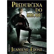 Předurčena do hrobu: Noční lovci 4 - Jeaniene Frost