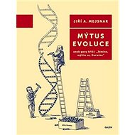 Mýtus evoluce - Jiří A. Mejsnar