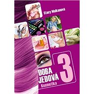 Doba jedová 3: Kosmetika - Stacy Malkanová