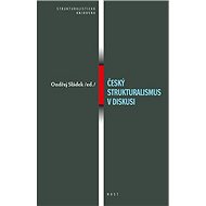 Český strukturalismus v diskusi - Ondřej Sládek
