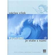 Tsunami je stále s námi - Václav Cílek