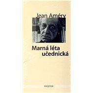 Marná léta učednická - Jean Améry