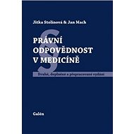 Právní odpovědnost v medicíně - Jitka Stolínová; Jan Mach