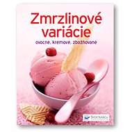 Zmrzlinové variácie: ovocné, krémové, zbožňované - 