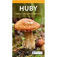 Huby: Objavte a určte najdôležitejšie druhy - 