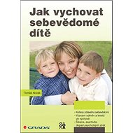 Jak vychovat sebevědomé dítě - Tomáš Novák