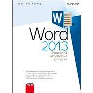 Microsoft Word 2013: Podrobná uživatelská příručka - Josef Pecinovský
