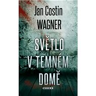 Světlo v temném domě - Jan Costin Wagner
