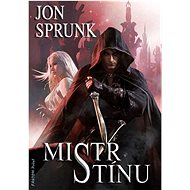 Mistr Stínu: Stín 3 - Jon Sprunk