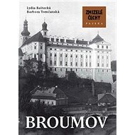 Zmizelé Čechy Broumov - Lydia Baštecká; Barbora Trenčanská