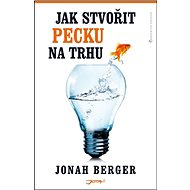 Jak stvořit pecku na trhu - Jonah Berger