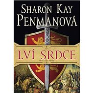 Lví srdce: Kniha první - Sharon Kay Penmanová