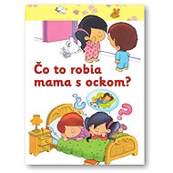 Čo to robia mama s ockom? - 