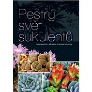 Pestrý svět sukulentů - Ivana Jandová; Jiří Janda; Vladislav Zatloukal
