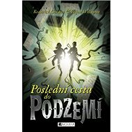 Poslední cesta do Podzemí - Roderick Gordon
