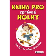 Kniha pro správné holky - Juliana Fosterová