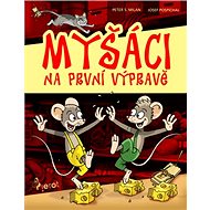 Myšáci na první výpravě - Peter S. Milan