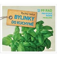 Bylinky do kuchyně: Více než 99 rad pro rychlé řešení problémů - Joachim Mayer