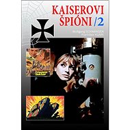 Kaiserovi špióni 2 - Wolfgang Schwangen; František Kuník