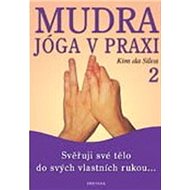 Mudra jóga v praxi 2 - Kim da Silva
