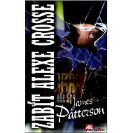 Zabít Alexe Crosse - James Patterson