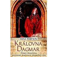 Královna Dagmar - Hana Whitton